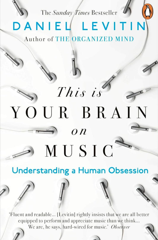 This is Your Brain on Music Understanding a Human Obsession