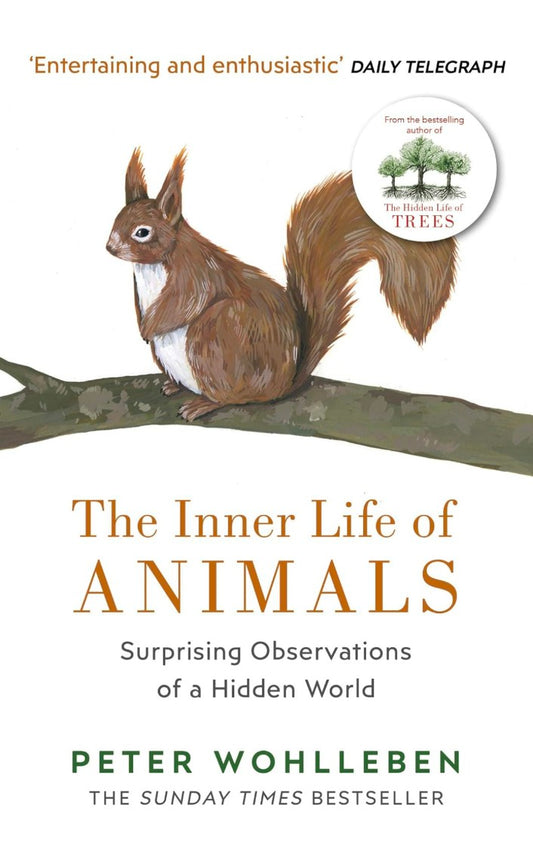 Inner Life of Animals, The: Surprising Observations of a Hidden World