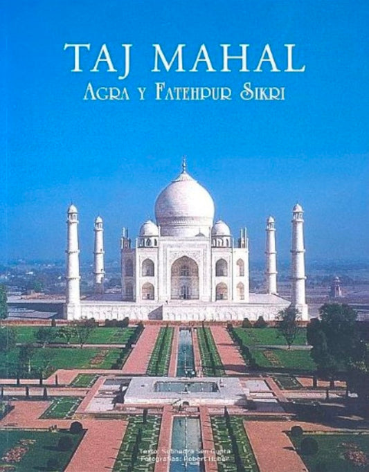 Taj Mahal: Agra Y Fatehpur Sikri