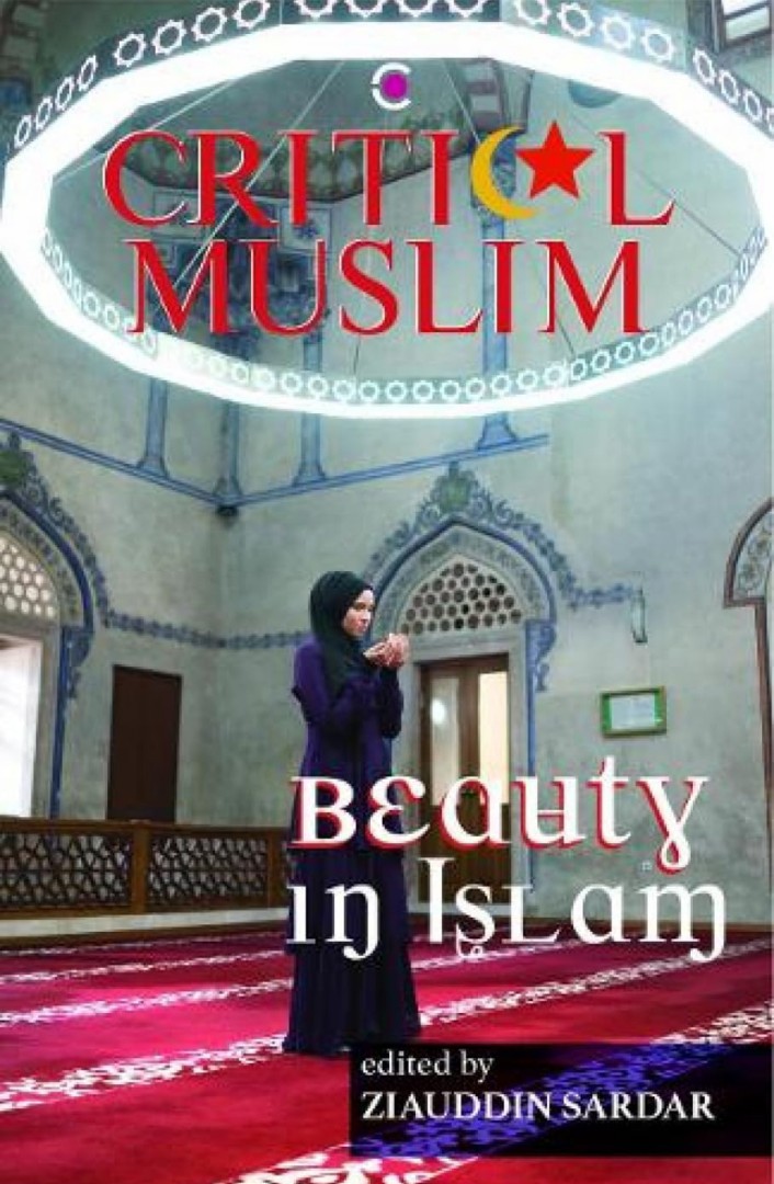 Critical Muslim: Beauty in Islam