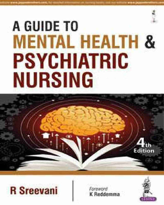 A Guide To Mental Health & Psychiatric Nursing
By R Sreevani 4th edition