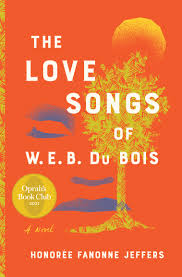 The Love Songs of W.E.B. Du Bois by Honorée Fanonne Jeffers (GRADE-C)