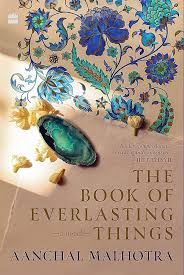 THE BOOK OF EVERLASTING THINGS BY AANCHAL MALHOTRA (GRADE - A)