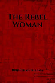 THE REBEL WOMEN BY BRIJMOHAN SHARMA (GRADE - C)