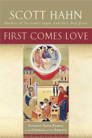 FIRST COMES LOVE BY SCOTT HAHN (GRADE - B)