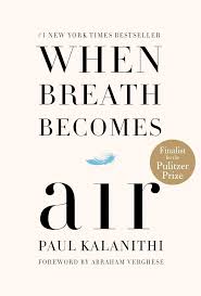 WHEN BREATH BECOMES AIR BY PAUL KALANITHI (GRADE - B)