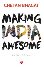 MAKING INDIA AWESOME BY CHETAN BHAGAT (GRADE - C)