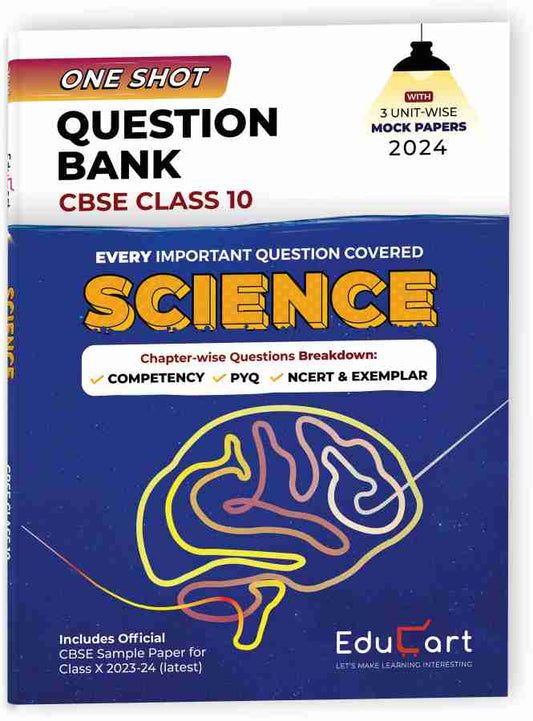 Educart One-shot Question Bank SCIENCE CBSE Class 10 for 2024 (Only Important Q's covered Ch-wise)