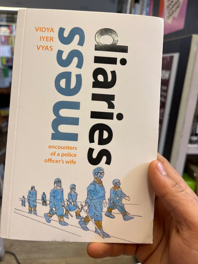 Mess Diaries : Encounters of a Police Officer’s Wife(Grade-A)