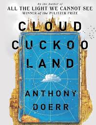 CLOUD CUCKOO LAND BY ANTHONY DOERR (GRADE - A)