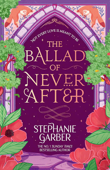 THE BALLAD OF NEVER AFTER BY STEPHANIE GARBER (GRADE - A)