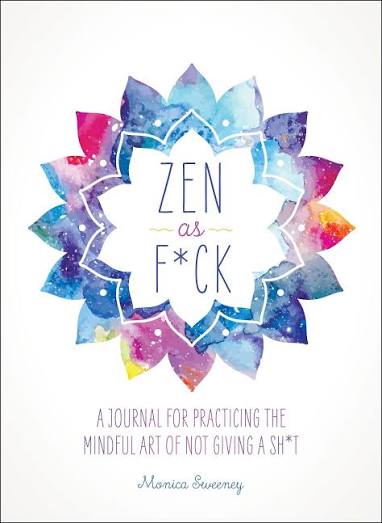 ZEN AS FUCK BY MONICA SWEENEY (GRADE - C)