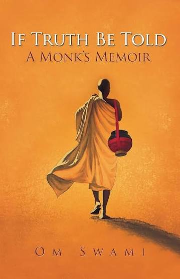 A MOK'S MEMOIR IF TRUTH BE TOLD OM SWAMI (GRADE - A)