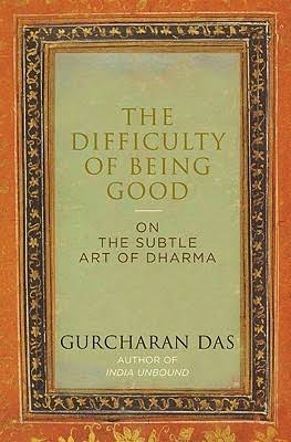 THE DIFFICULTY OF BEING GOOD BY GURCHARAN DAS (GRADE - A)