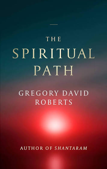 THE SPIRITUAL PATH BY GREGORY DAVID ROBERTS (GRADE - C)