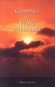 GLIMPSES OF VEDIC LITERATURE BY KIREET JOSHI (GRADE - B)