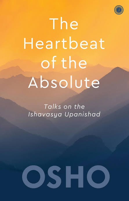 THE HEARTBEAT OF THE ABSOLUTE BY OSHO (GRADE - A)