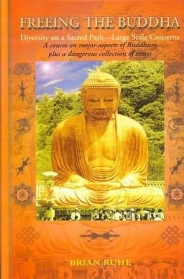 FREEING THE BUDDHA BY BRIAN RUHE (GRADE -C)