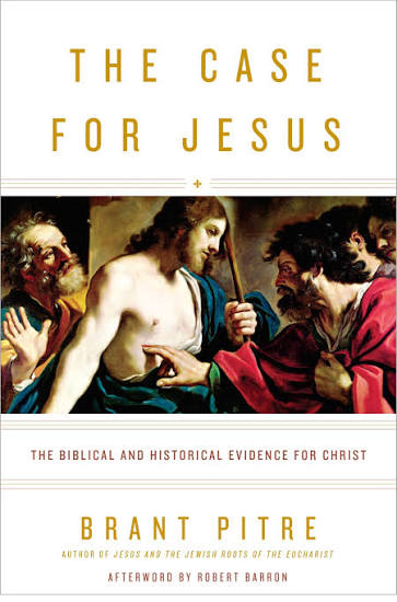 THE CASE FOR JESUS BY BRANT PITRE (GRADE - C)