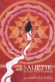 SAUPTIK BLOOD AND FLOWERS BY AMRUTA PATIL (GRADE - A)