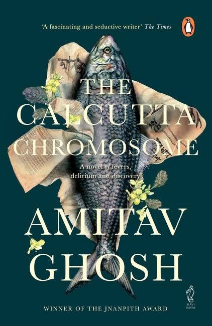 THE CALCUTTA CHROMOSOME BY AMITAV GHOSH (GRADE - C)