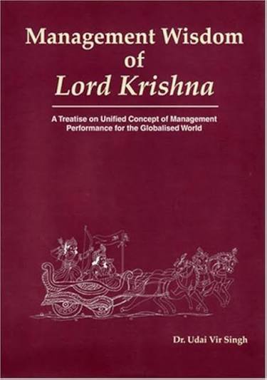 MANAGEMENT WISDOM OF LORD KRISHNA BY DR UDAI VIR SINGH (GRADE - B)