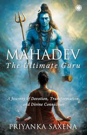 MAHADEV THE ULTIMATE GURU BY PRIYANKA SAXENA (GRADE - A)