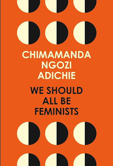 WE SHOULD ALL BE FEMINIST BY CHIMAMANDA NGOZI ADICHIE (GRADE - B)