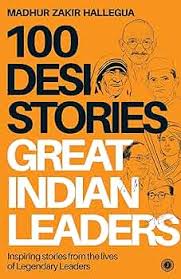 100 DESI STORIES GREAT INDIAN LEADERS (GRADE - A)