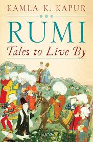 RUMI: TALES TO LIVE BY KAMLA K. KAPUR (GRADE - A)