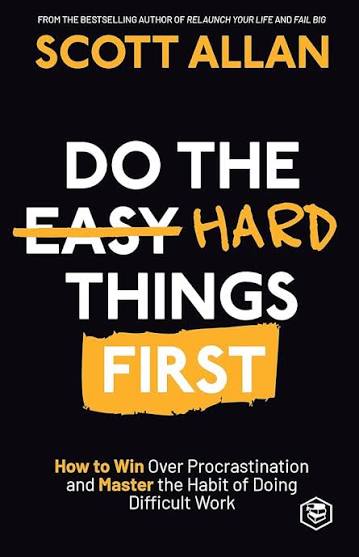 DO THE HARD THINGS FIRST BY SCOTT ALLAN (GRADE - C)