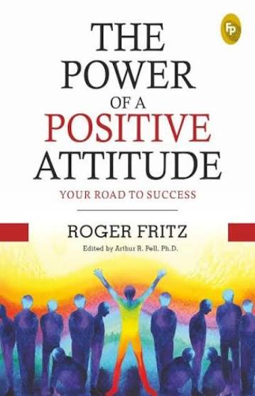 THE POWER OF A POSITIVE ATTITUDE BY ROGER FRITZ (GRADE - C)
