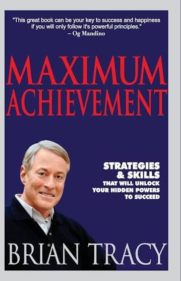 MAXIMUM ACHIEVEMENT BY BRIAN TRACY (GRADE - C)