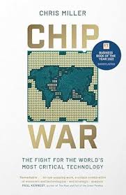 Chip War: The Fight for the World's Most Critical Technology by Chris Miller (GRADE-B)