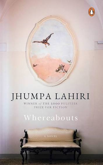 WHEREABOUTS BY JHUMPA LAHIRI (GRADE - D)