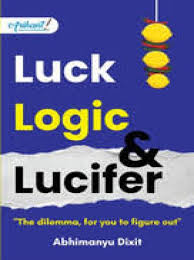 Luck Logic and Lucifer by Abhimanyu (GRADE-A)