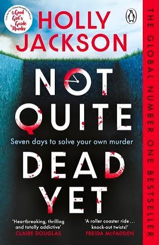 Not Quite Dead Yet by Holly Jackson (Grade - A)