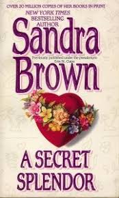 A Secret Splendor by Sandra Brown (GRADE - C)