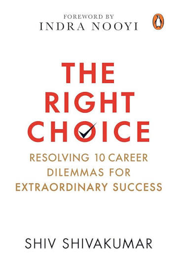 The Right Choice: Resolving 10 Career Dilemmas by Shiv Shivakumar (GRADE-B)