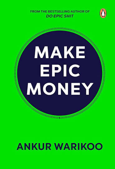 Make Epic Money by ankur warikoo (GRADE-C)