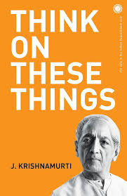 think on these things by J. Krishnamurti (GRADE-A)