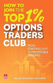 How to Join the Top 1% Options Traders Club by Balachandran Viswaram (GRADE-A)