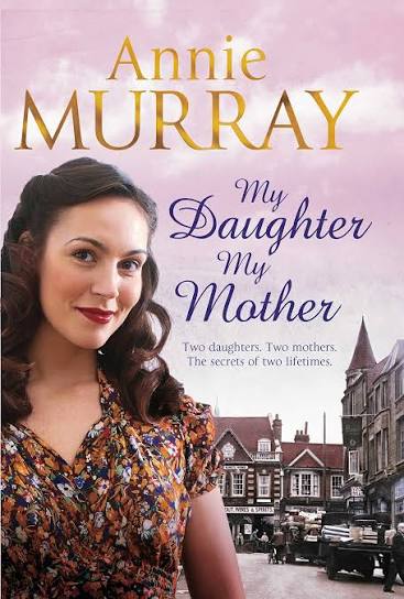 My Daughter My Mother by Annie Murray (GRADE - C)