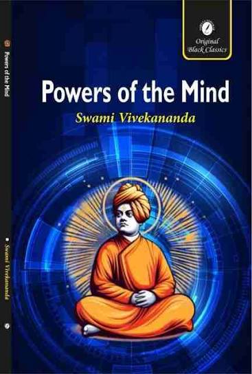 The Powers of the Mind by Swami Vivekananda (GRADE-A)