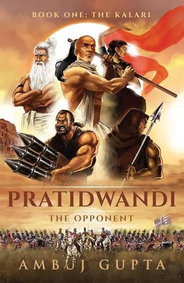 Pratidwandi (The Opponent) Book One: The Kalari by Ambuj Gupta (GRADE-A)