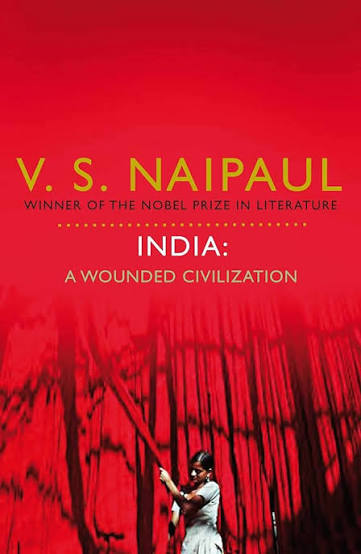 INDIA: A WOUNDED CIVILIZATION BY V.S. NAIPAUL (GRADE - A)
