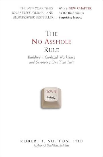The No Asshole Rule by Robert I. Sutton (GRADE-B)