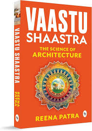 Vaastu Shaastra: An Ancient Technological Treatise by Reena Patra (GRADE-A))