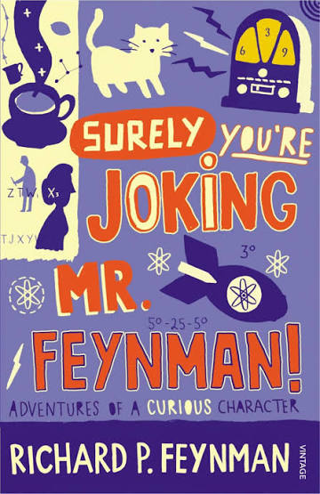 Surely You're Joking, Mr. Feynman!"  by Richard P. Feynman (GRADE-B)