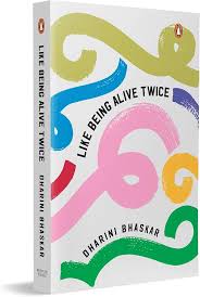 Like Being Alive Twice by Dharini Bhaskar (GRADE-A)